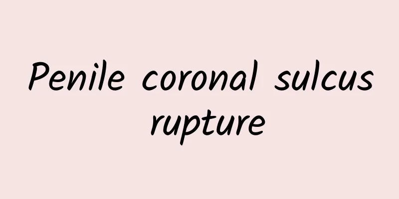 Penile coronal sulcus rupture
