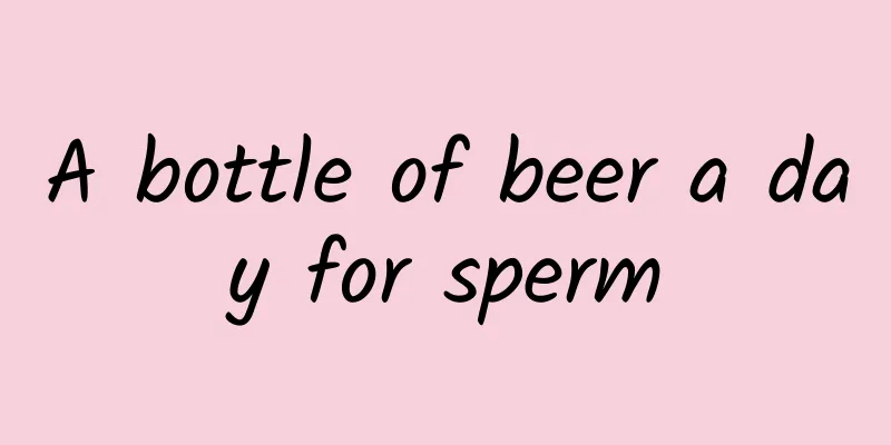 A bottle of beer a day for sperm