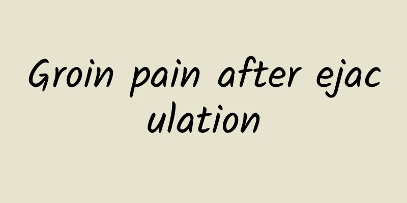 Groin pain after ejaculation