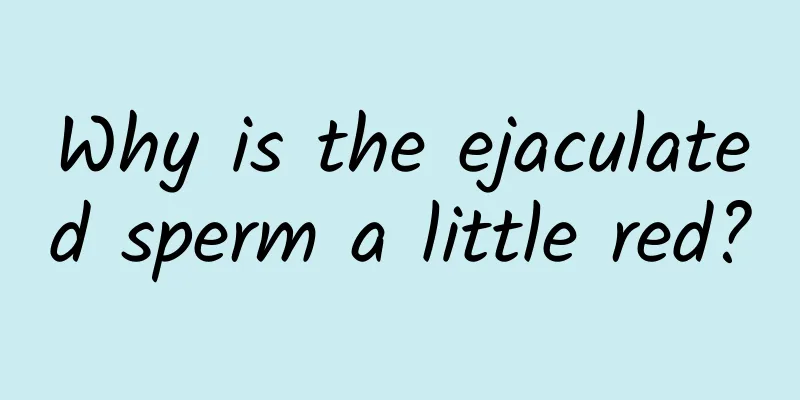 Why is the ejaculated sperm a little red?