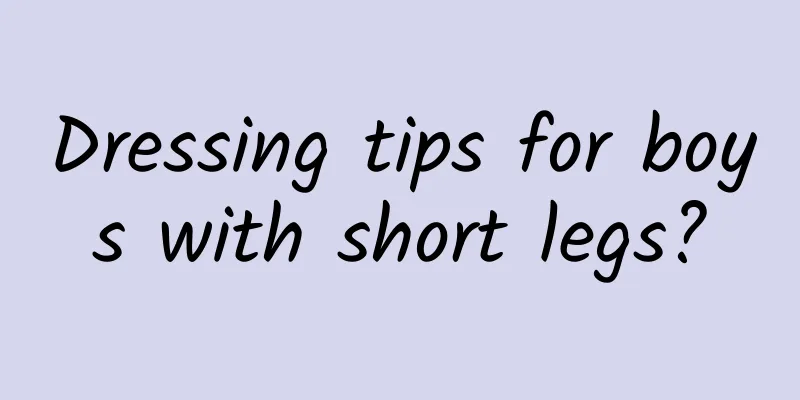Dressing tips for boys with short legs?