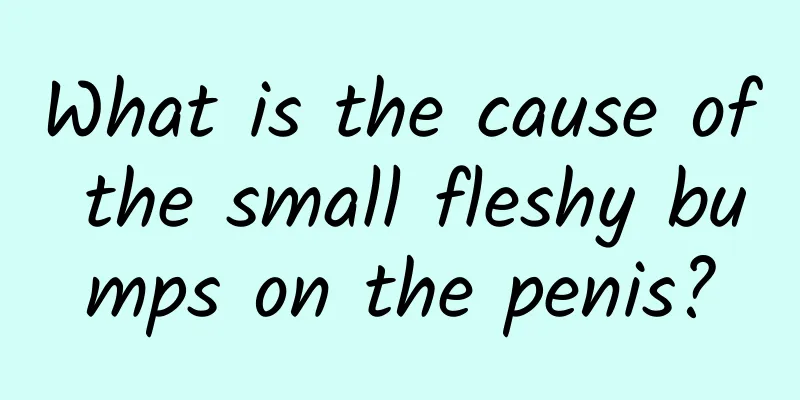 What is the cause of the small fleshy bumps on the penis?