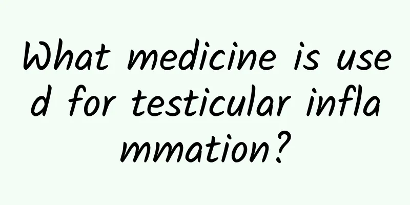 What medicine is used for testicular inflammation?