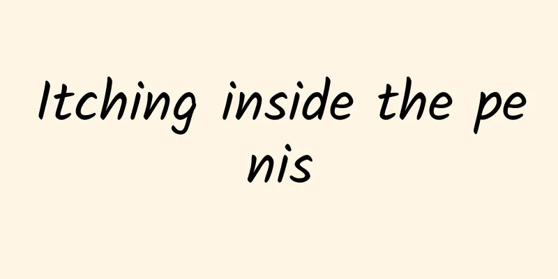 Itching inside the penis