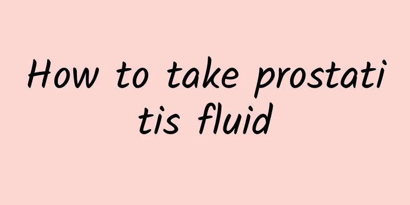 How to take prostatitis fluid