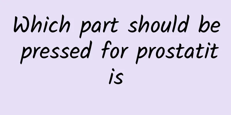 Which part should be pressed for prostatitis