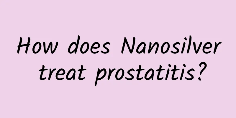 How does Nanosilver treat prostatitis?