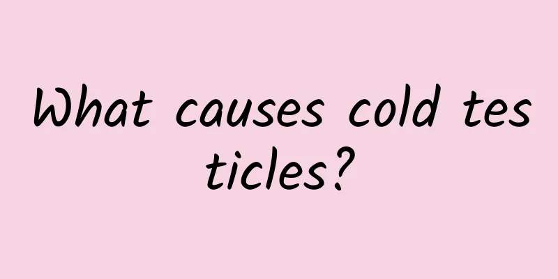 What causes cold testicles?