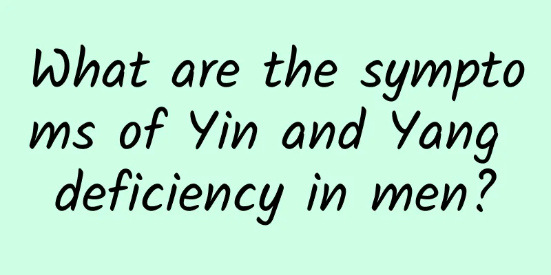 What are the symptoms of Yin and Yang deficiency in men?