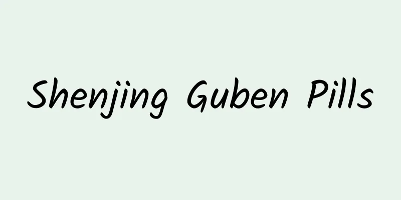 Shenjing Guben Pills