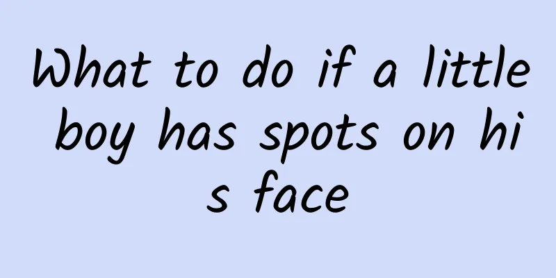 What to do if a little boy has spots on his face