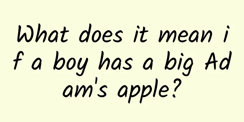 What does it mean if a boy has a big Adam's apple?