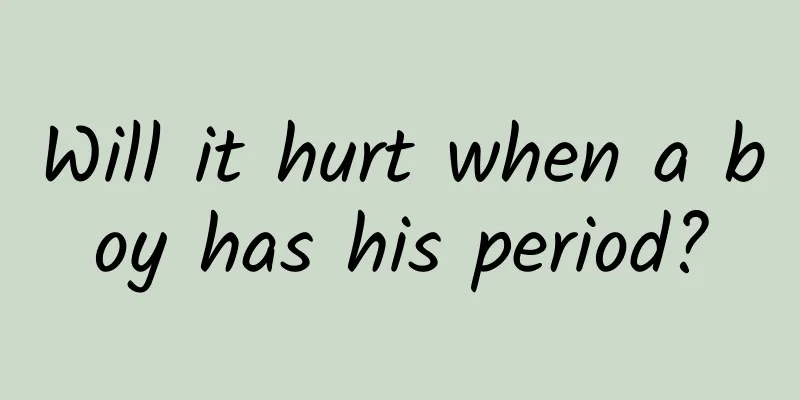 Will it hurt when a boy has his period?