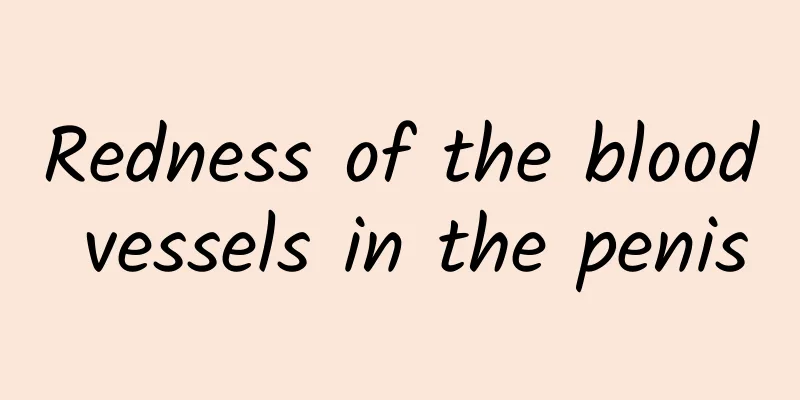 Redness of the blood vessels in the penis