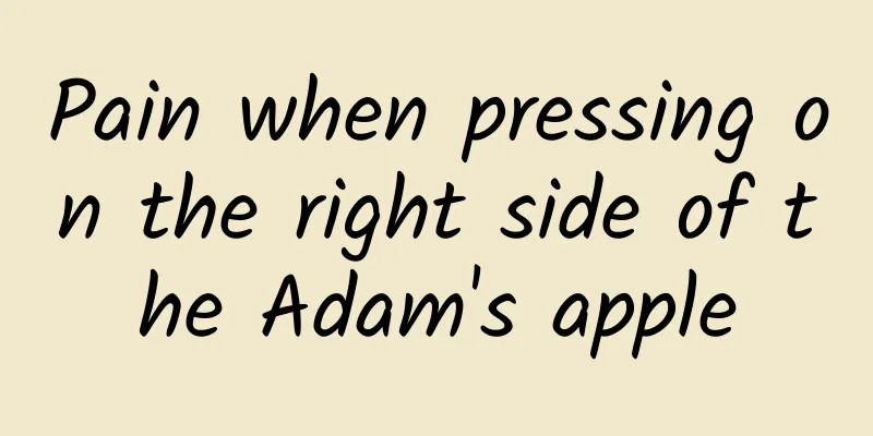 Pain when pressing on the right side of the Adam's apple