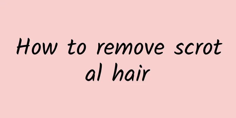 How to remove scrotal hair