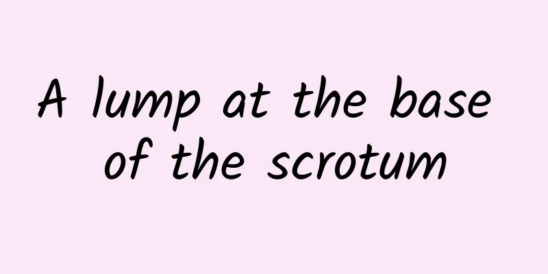 A lump at the base of the scrotum