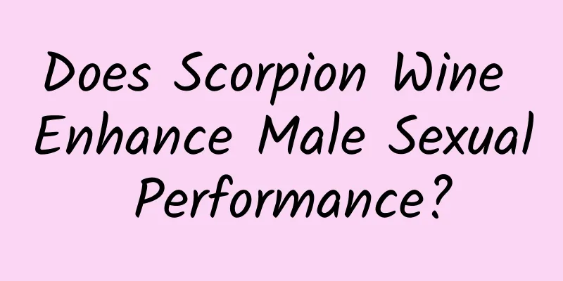 Does Scorpion Wine Enhance Male Sexual Performance?