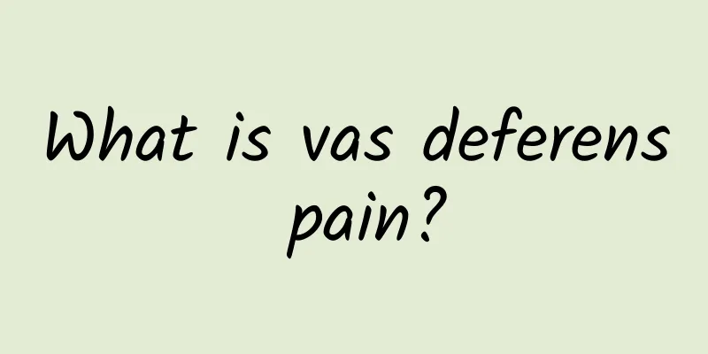 What is vas deferens pain?