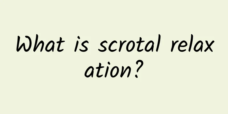 What is scrotal relaxation?