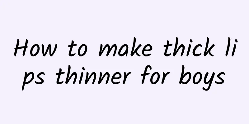 How to make thick lips thinner for boys