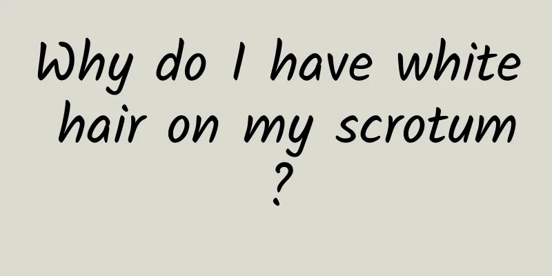 Why do I have white hair on my scrotum?