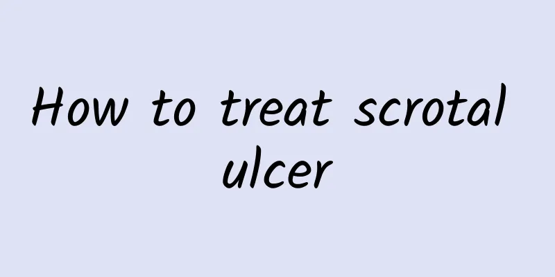 How to treat scrotal ulcer
