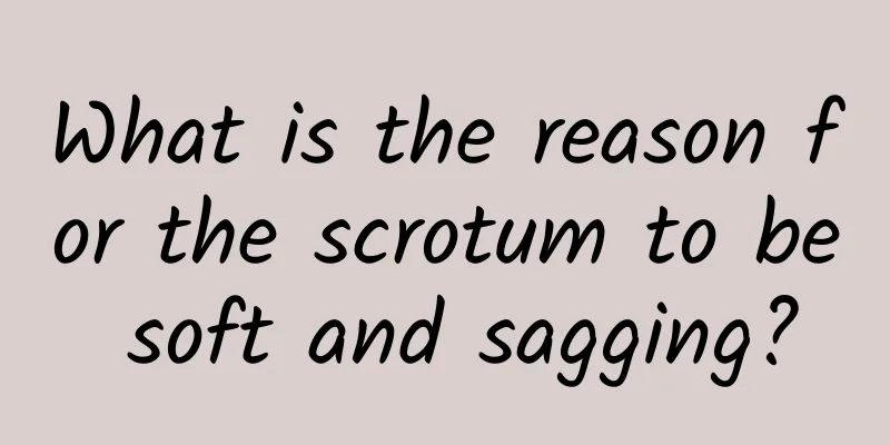 What is the reason for the scrotum to be soft and sagging?