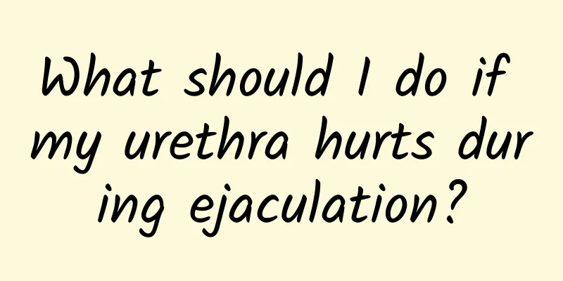 What should I do if my urethra hurts during ejaculation?
