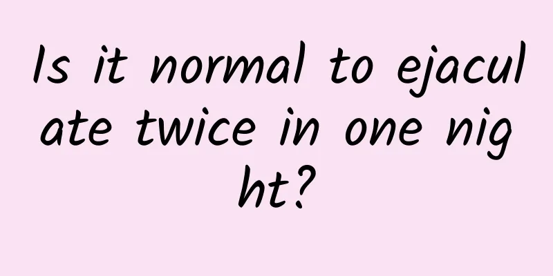 Is it normal to ejaculate twice in one night?