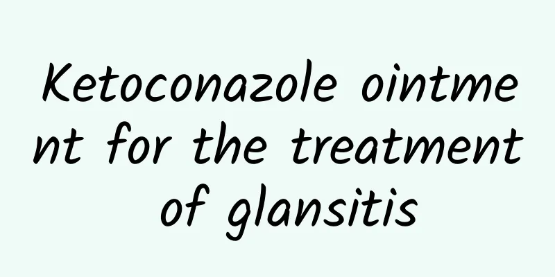 Ketoconazole ointment for the treatment of glansitis