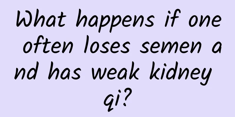 What happens if one often loses semen and has weak kidney qi?