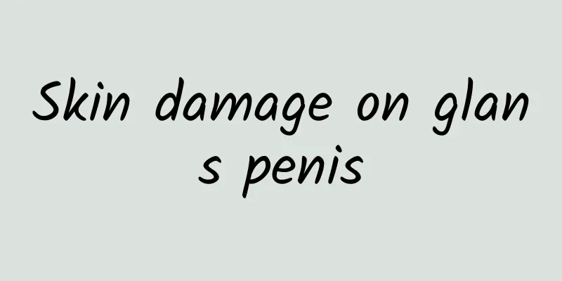 Skin damage on glans penis