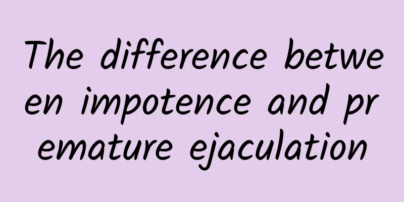 The difference between impotence and premature ejaculation