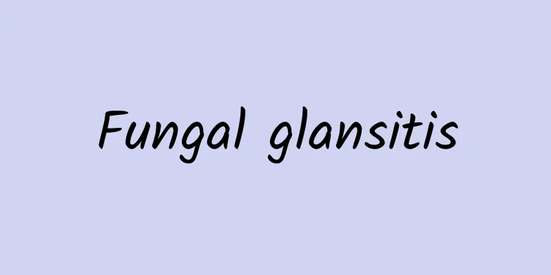 Fungal glansitis