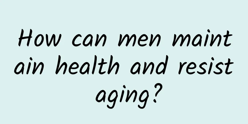 How can men maintain health and resist aging?