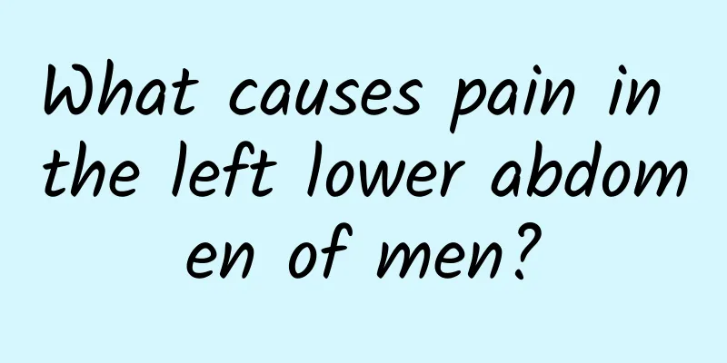 What causes pain in the left lower abdomen of men?