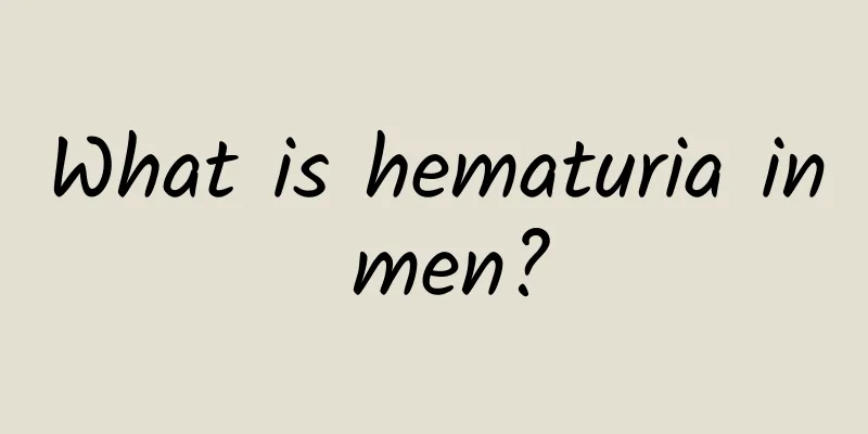 What is hematuria in men?