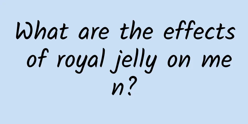 What are the effects of royal jelly on men?