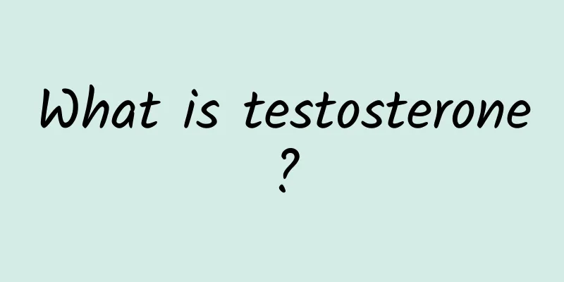What is testosterone?