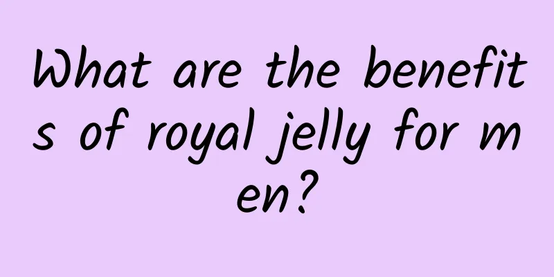 What are the benefits of royal jelly for men?