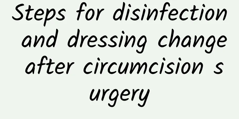 Steps for disinfection and dressing change after circumcision surgery