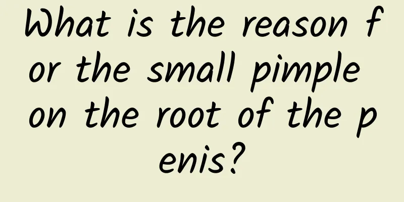What is the reason for the small pimple on the root of the penis?
