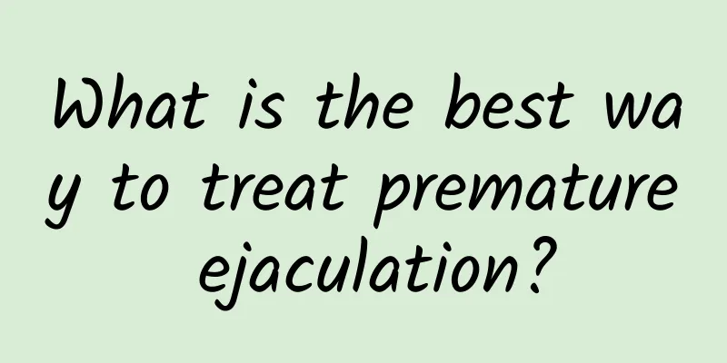 What is the best way to treat premature ejaculation?