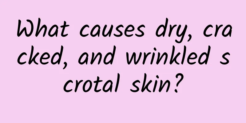 What causes dry, cracked, and wrinkled scrotal skin?