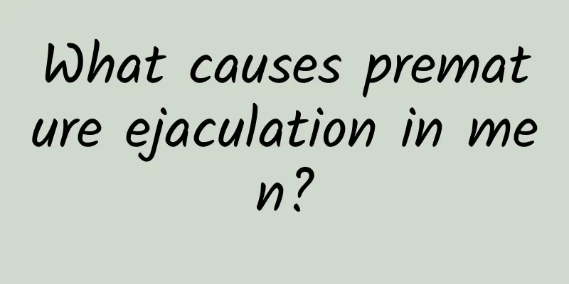 What causes premature ejaculation in men?