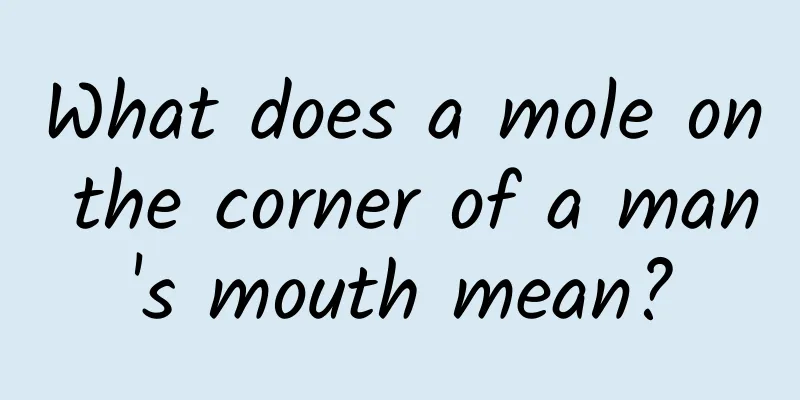 What does a mole on the corner of a man's mouth mean?
