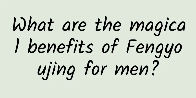 What are the magical benefits of Fengyoujing for men?