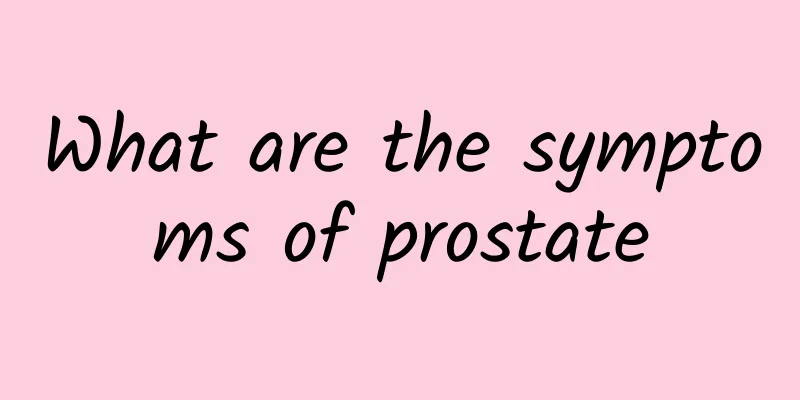 What are the symptoms of prostate