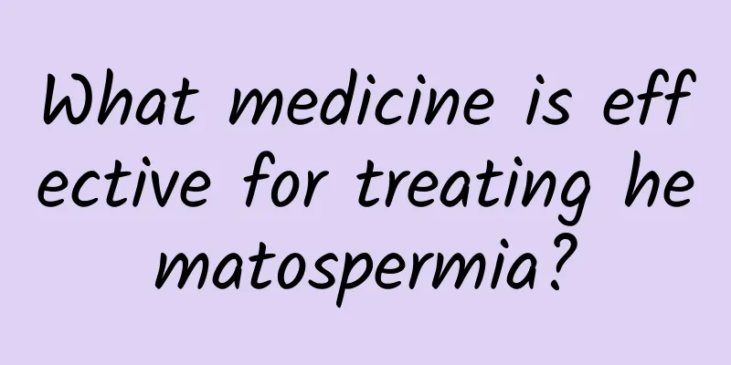 What medicine is effective for treating hematospermia?
